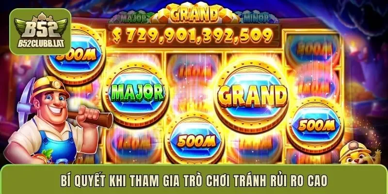 Bí quyết khi tham gia trò chơi tránh rủi ro cao