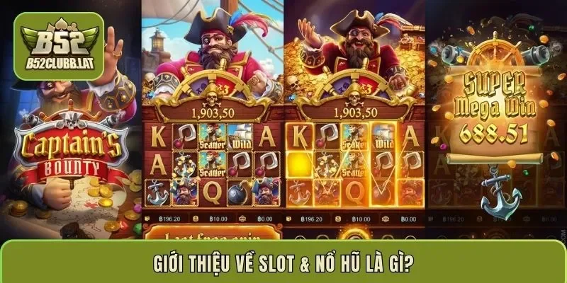 Giới thiệu về Slot & Nổ hũ là gì?