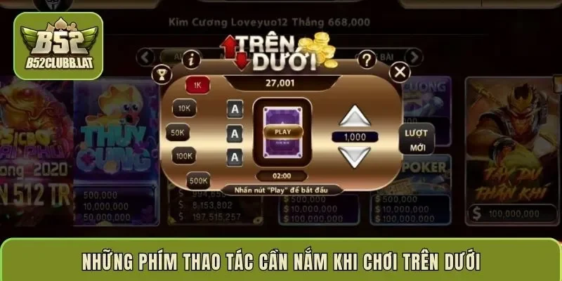 Những phím thao tác cần nắm khi chơi Trên Dưới