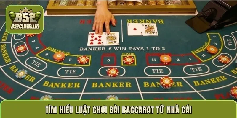 Tìm hiểu luật chơi bài baccarat từ nhà cái